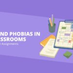 Fears and Phobias in the Classrooms: How They Affect Assignments